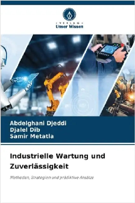 Industrielle Wartung und Zuverlässigkeit by Abdelghani Djeddi