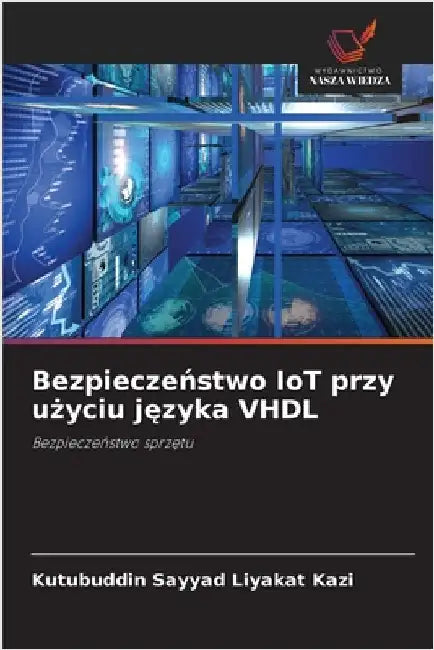 Bezpieczeństwo IoT przy użyciu języka VHDL by Kazi, Kutubuddin Sayyad Liyakat
