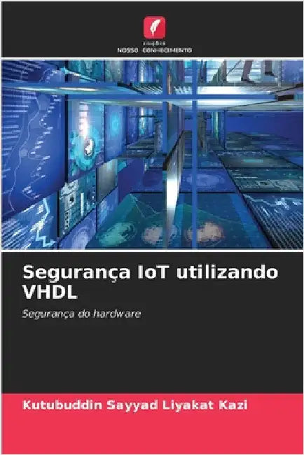 Segurança IoT utilizando VHDL by Kazi, Kutubuddin Sayyad Liyakat