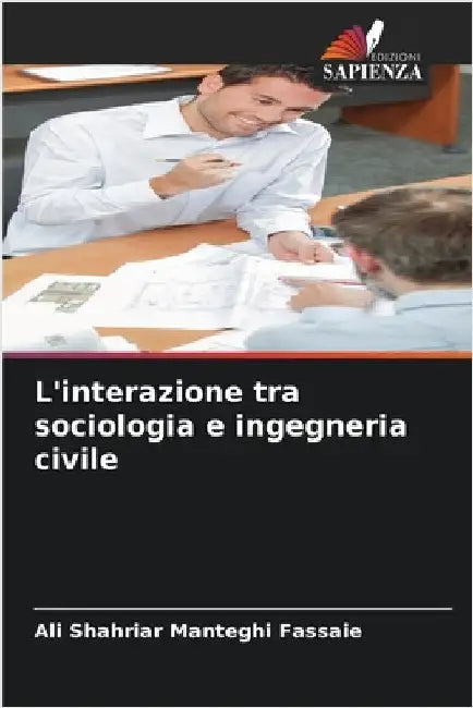 L'interazione tra sociologia e ingegneria civile by Ali Shahriar Manteghi Fassaie