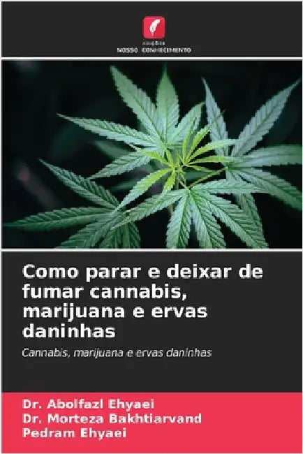 Como parar e deixar de fumar cannabis, marijuana e ervas daninhas by Ehyaei, Abolfazl