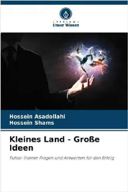 Kleines Land - Große Ideen by Asadollahi, Hossein
