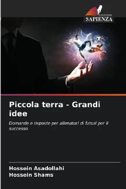 Piccola terra - Grandi idee by Hossein Asadollahi, Hossein Shams