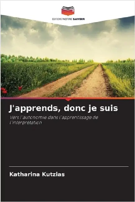 J'apprends, donc je suis by Kutzias, Katharina