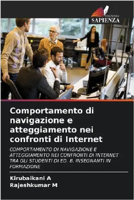 Comportamento di navigazione e atteggiamento nei confronti di Internet by A, Kirubaikani