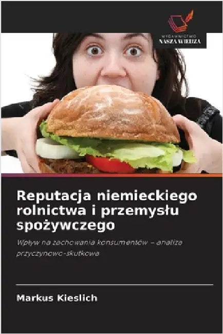 Reputacja niemieckiego rolnictwa i przemyslu spożywczego by Kieslich, Markus