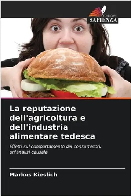 La reputazione dell'agricoltura e dell'industria alimentare tedesca by Kieslich, Markus
