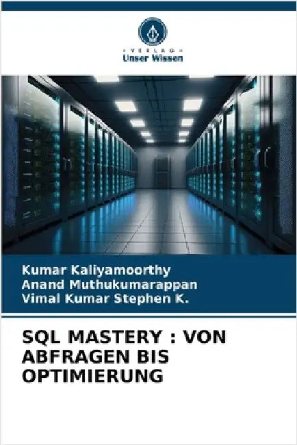 SQL Mastery: Von Abfragen Bis Optimierung by Kumar Kaliyamoorthy