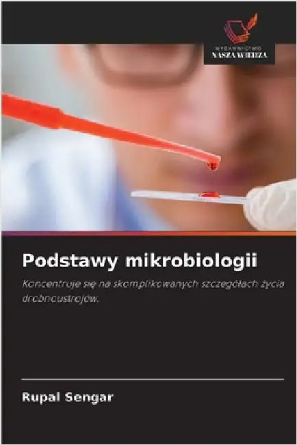 Podstawy mikrobiologii by Sengar, Rupal