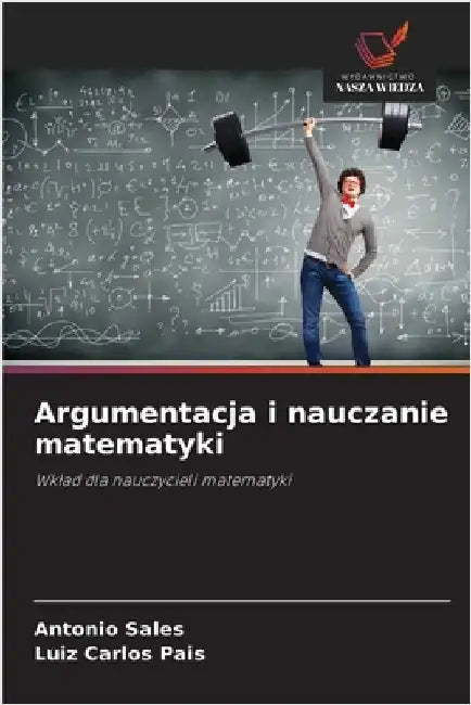 Argumentacja i nauczanie matematyki by Sales, Antonio