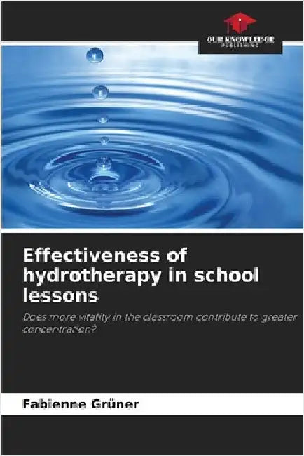Effectiveness of hydrotherapy in school lessons by Grüner, Fabienne