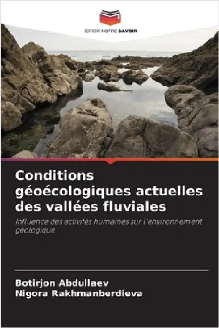 Conditions géoécologiques actuelles des vallées fluviales by Abdullaev, Botirjon