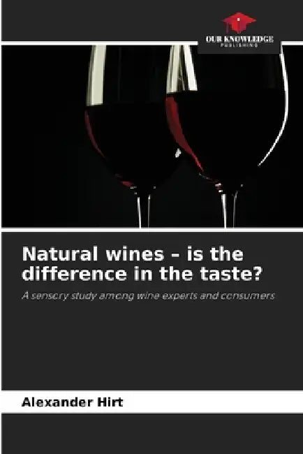 Natural wines - is the difference in the taste? by Alexander Hirt