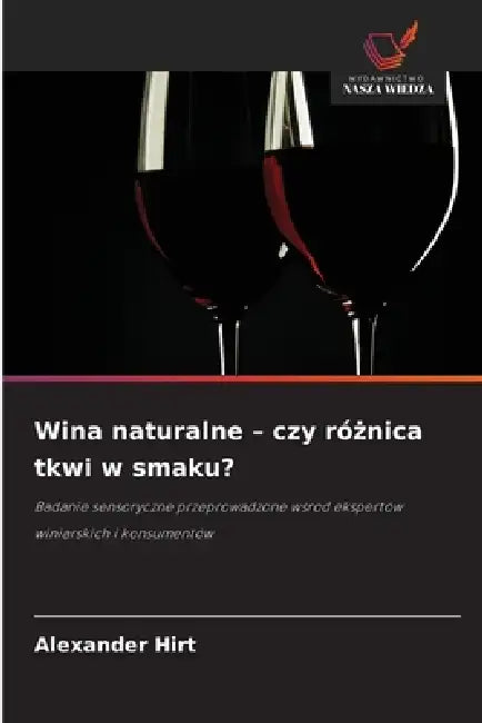 Wina naturalne - czy różnica tkwi w smaku? by Alexander Hirt