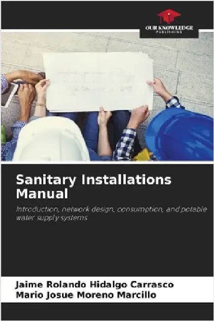 Sanitary Installations Manual by Hidalgo Carrasco, Jaime Rolando