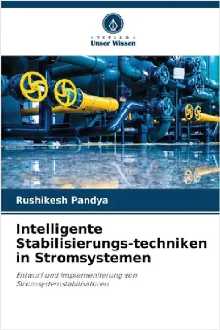 Intelligente Stabilisierungs-techniken in Stromsystemen by Pandya, Rushikesh