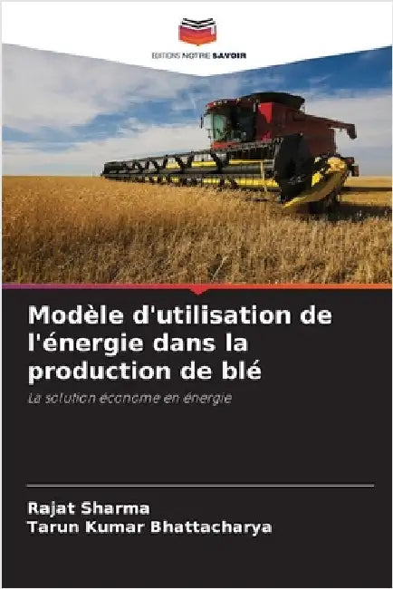 Modèle d'utilisation de l'énergie dans la production de blé by Sharma, Rajat