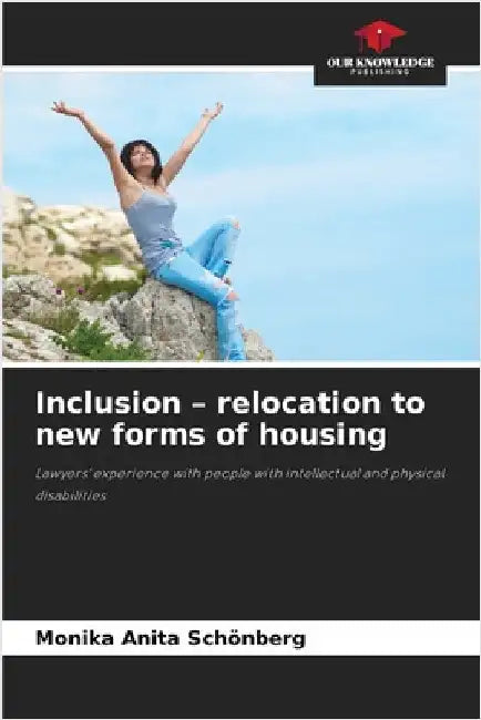 Inclusion - relocation to new forms of housing by Schönberg, Monika Anita