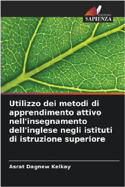 Utilizzo dei metodi di apprendimento attivo nell'insegnamento dell'inglese negli istituti di istruzione superiore by Kelkay, Asrat Dagnew