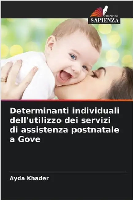 Determinanti individuali dell'utilizzo dei servizi di assistenza postnatale a Gove by Ayda Khader