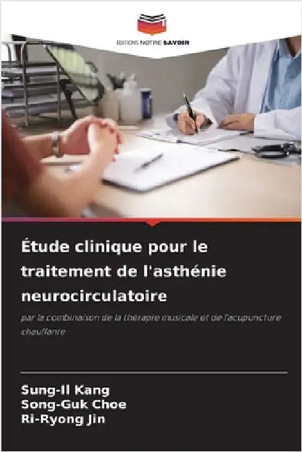 Étude clinique pour le traitement de l'asthénie neurocirculatoire by Sung-Il Kang