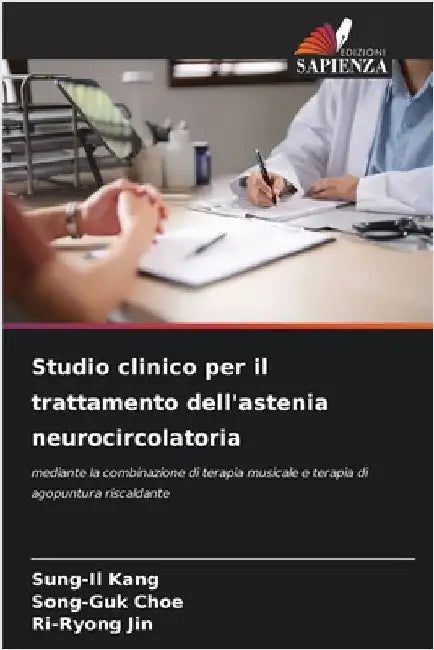 Studio clinico per il trattamento dell'astenia neurocircolatoria by Kang, Sung-Il