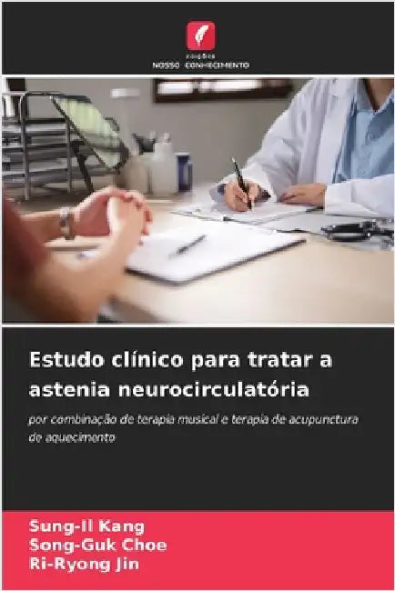 Estudo clínico para tratar a astenia neurocirculatória by Kang, Sung-Il