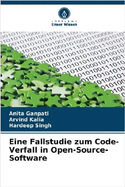 Eine Fallstudie zum Code-Verfall in Open-Source-Software by Ganpati, Anita