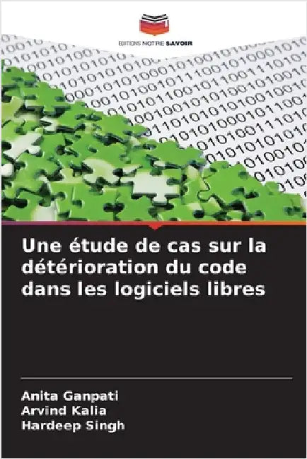 Une étude de cas sur la détérioration du code dans les logiciels libres by Ganpati, Anita