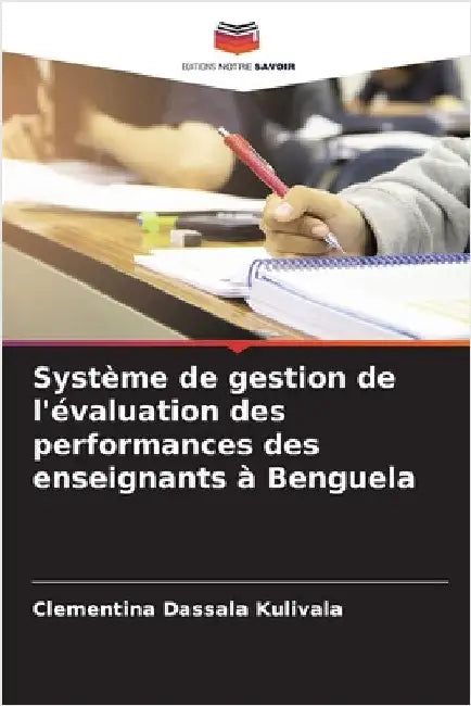 Système de gestion de l'évaluation des performances des enseignants à Benguela by Kulivala, Clementina Dassala