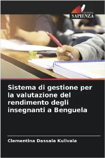 Sistema di gestione per la valutazione del rendimento degli insegnanti a Benguela by Kulivala, Clementina Dassala