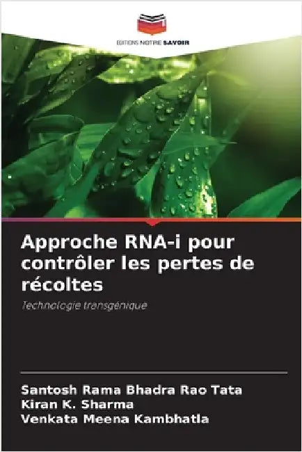 Approche RNA-i pour contrôler les pertes de récoltes by Tata, Santosh Rama Bhadra Rao