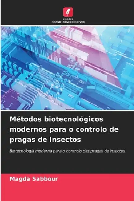 Métodos biotecnológicos modernos para o controlo de pragas de insectos by Magda Sabbour