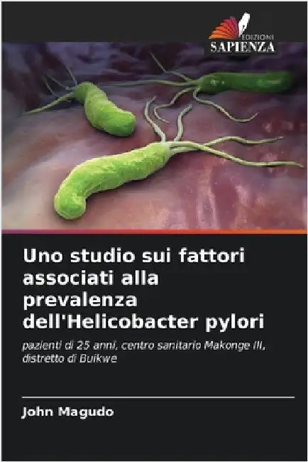 Uno studio sui fattori associati alla prevalenza dell'Helicobacter pylori by John Magudo