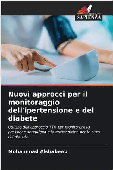 Nuovi approcci per il monitoraggio dell'ipertensione e del diabete by Alshabeeb, Mohammad