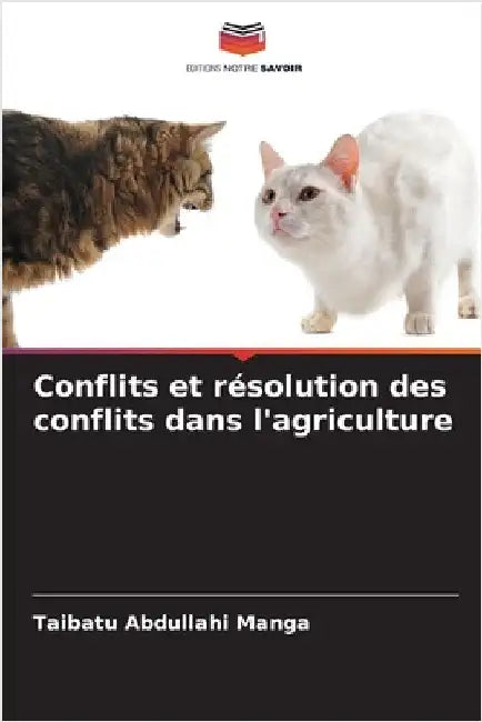 Conflits et résolution des conflits dans l'agriculture by Abdullahi Manga, Taibatu