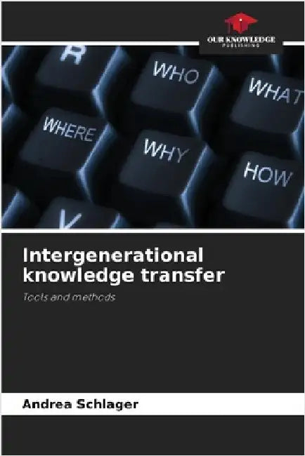 Intergenerational knowledge transfer by Schlager, Andrea
