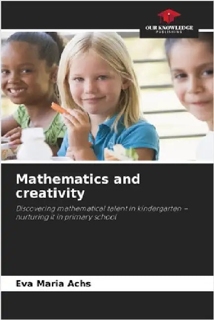 Mathematics and creativity by Achs, Eva Maria