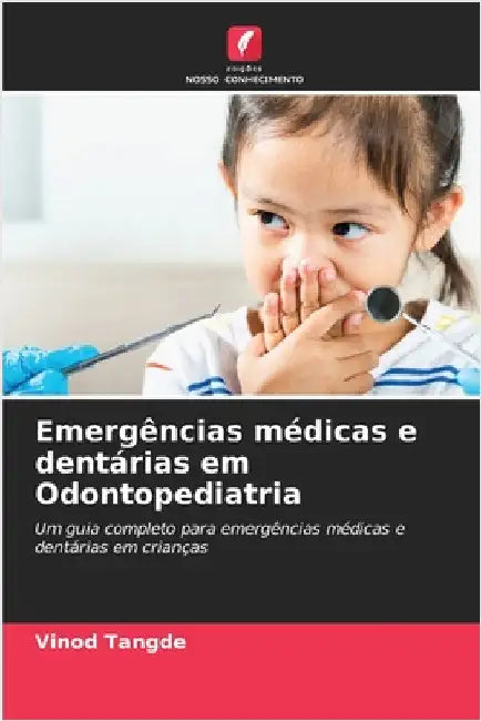 Emergências médicas e dentárias em Odontopediatria by Tangde, Vinod