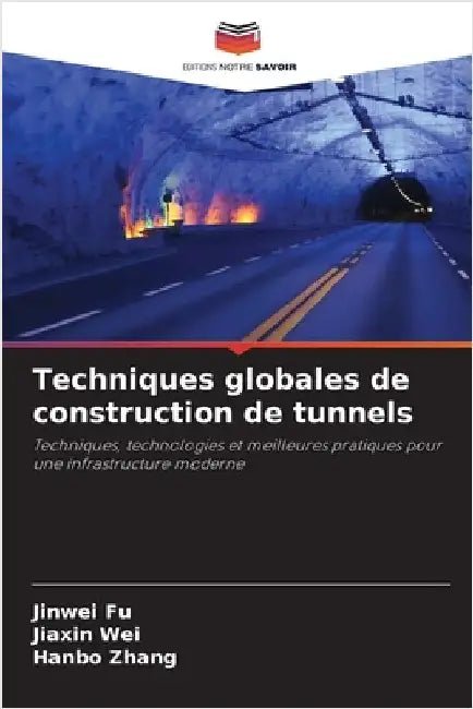 Techniques globales de construction de tunnels by Fu, Jinwei