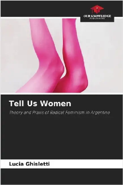 Tell Us Women by Lucia Ghisletti