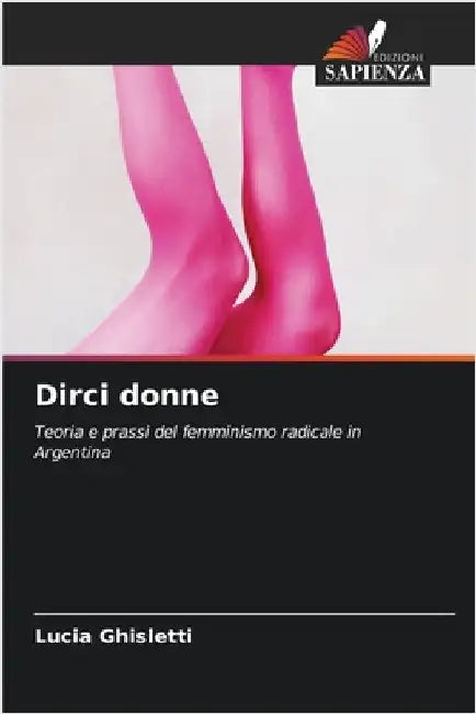 Dirci donne by Ghisletti, Lucia