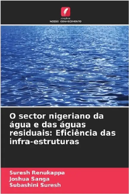 O sector nigeriano da água e das águas residuais: Eficiência das infra-estruturas by Renukappa, Suresh