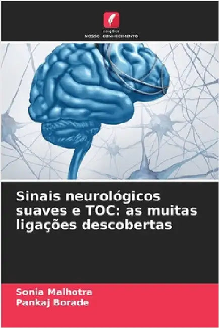 Sinais neurológicos suaves e TOC: as muitas ligações descobertas by Malhotra, Sonia