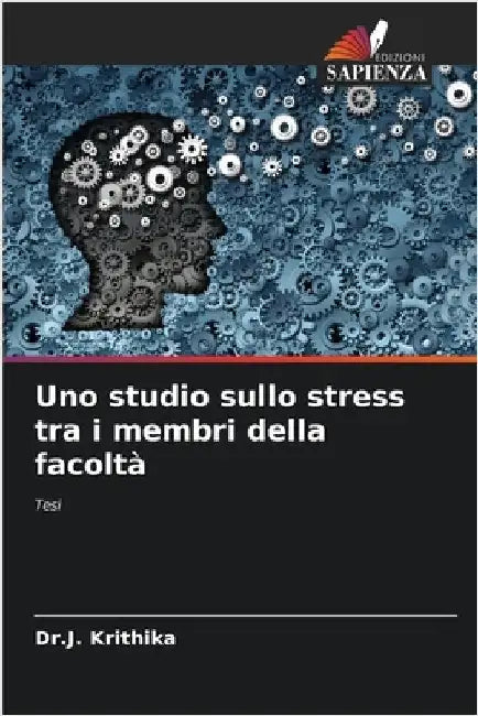 Uno studio sullo stress tra i membri della facoltà by Krithika, Dr J.