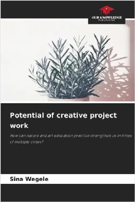 Potential of creative project work by Wegele, Sina