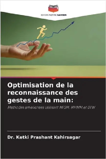 Optimisation de la reconnaissance des gestes de la main by Kshirsagar, Ketki Prashant