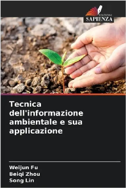Tecnica dell'informazione ambientale e sua applicazione by Fu, Weijun