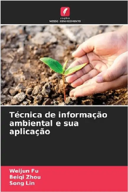 Técnica de informação ambiental e sua aplicação by Fu, Weijun
