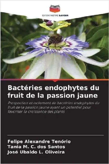 Bactéries endophytes du fruit de la passion jaune by Alexandre Tenório, Felipe
